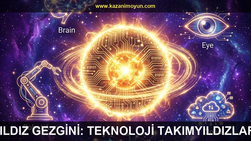 Yıldız Gezgini: Teknoloji Takımyıldızları